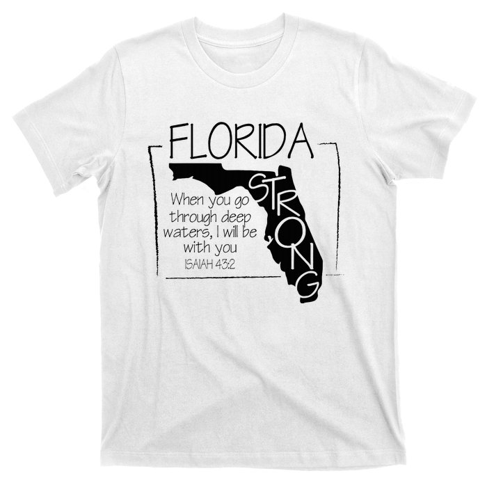 Florida Strong When You Go Through Deep Water T-Shirt