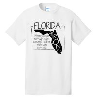 Florida Strong When You Go Through Deep Water Tall T-Shirt