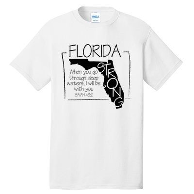 Florida Strong When You Go Through Deep Water Tall T-Shirt