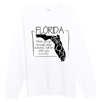 Florida Strong When You Go Through Deep Water Premium Crewneck Sweatshirt