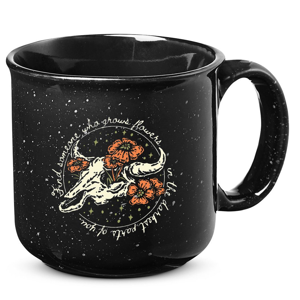 Find Someone Who Grows Flowers In The Darkest Parts Of You 15oz Campfire Ceramic Mug
