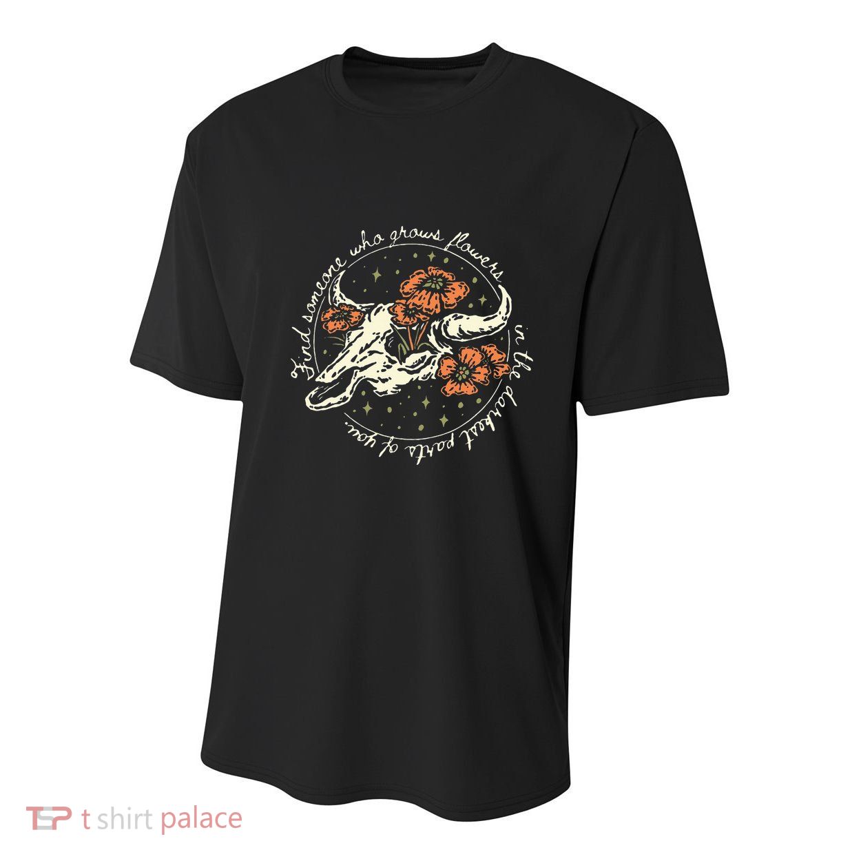 Find Someone Who Grows Flowers In The Darkest Parts Of You Youth Performance Sprint T-Shirt