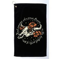 Find Someone Who Grows Flowers In The Darkest Parts Of You Golf Towel