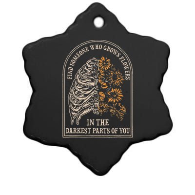 Find Someone Who Grows Flowers In The Darkest Parts Of You Ceramic Star Ornament