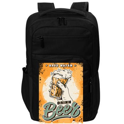 Funny Save Water Beer Ing Gift Impact Tech Backpack