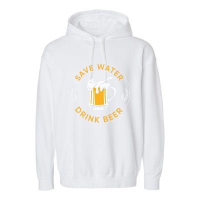 Funny Save Water Beer Lager Lover Beer Funny Gift Garment-Dyed Fleece Hoodie