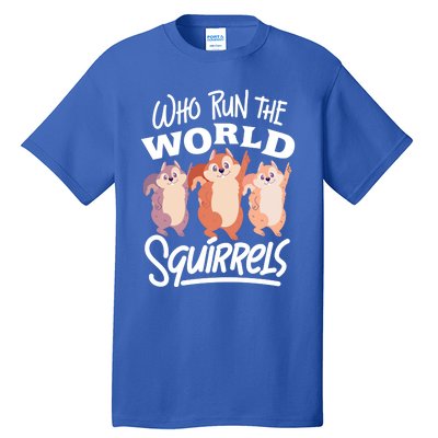 Funny Squirrels: Who Run The World Squirrel Whisperer Gift Tall T-Shirt