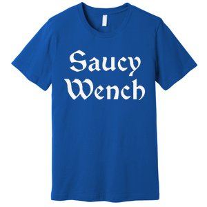 Funny Saucy Wench Renaissance Fair Fayre Funny Renfest Halloween Premium T-Shirt