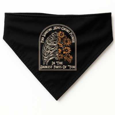 Find Someone Who Grows Flowers In The Darkest Parts Of You USA-Made Doggie Bandana