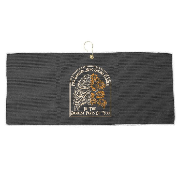 Find Someone Who Grows Flowers In The Darkest Parts Of You Large Microfiber Waffle Golf Towel