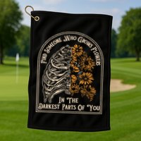Find Someone Who Grows Flowers In The Darkest Parts Of You Golf Towel