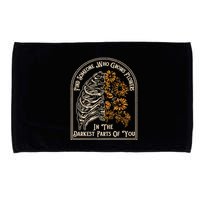 Find Someone Who Grows Flowers In The Darkest Parts Of You Microfiber Hand Towel