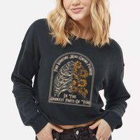 Find Someone Who Grows Flowers In The Darkest Parts Of You Cropped Pullover Crew
