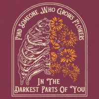 Find Someone Who Grows Flowers In The Darkest Parts Of You 16oz Travel Tumbler