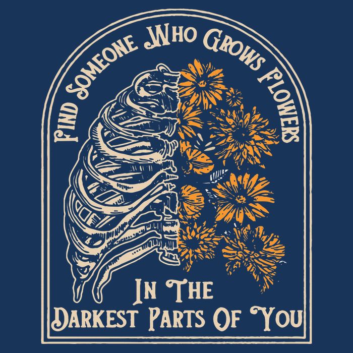 Find Someone Who Grows Flowers In The Darkest Parts Of You Infant Baby Jersey Bodysuit