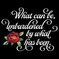 Fancy Script What Can Be Unburdened By What Has Been T-Shirt