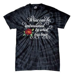 Fancy Script What Can Be Unburdened By What Has Been Tie-Dye T-Shirt