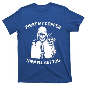 Funny Skeleton With Coffee Cup And Statet For Coffeine Gift T-Shirt