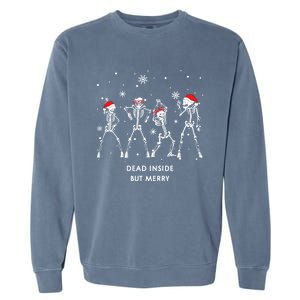 Funny Skeleton Xmas Dead Inside But Merry Skeleton Dancing Gift Garment-Dyed Sweatshirt