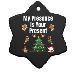 Funny Sarcastic Xmas Funny Merry Christmas Sarcastic My Presence Is Your Present Ceramic Star Ornament