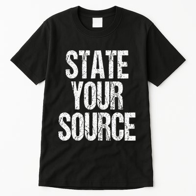 Funny State Your Source Tall T-Shirt