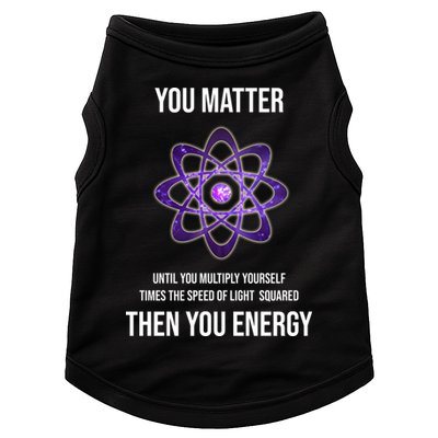 Funny Science You Matter Energy Doggie Tank