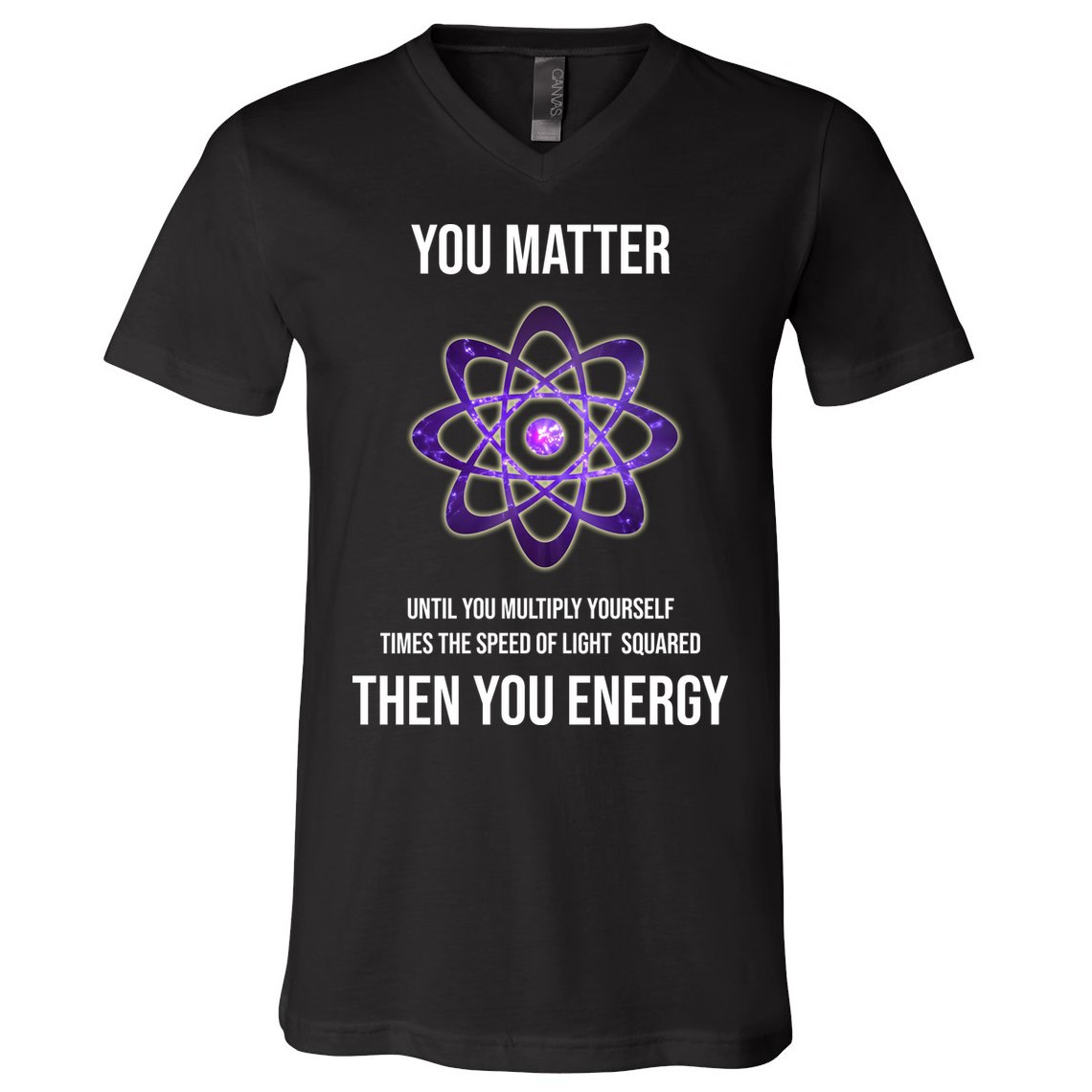 Funny Science You Matter Energy V-Neck T-Shirt