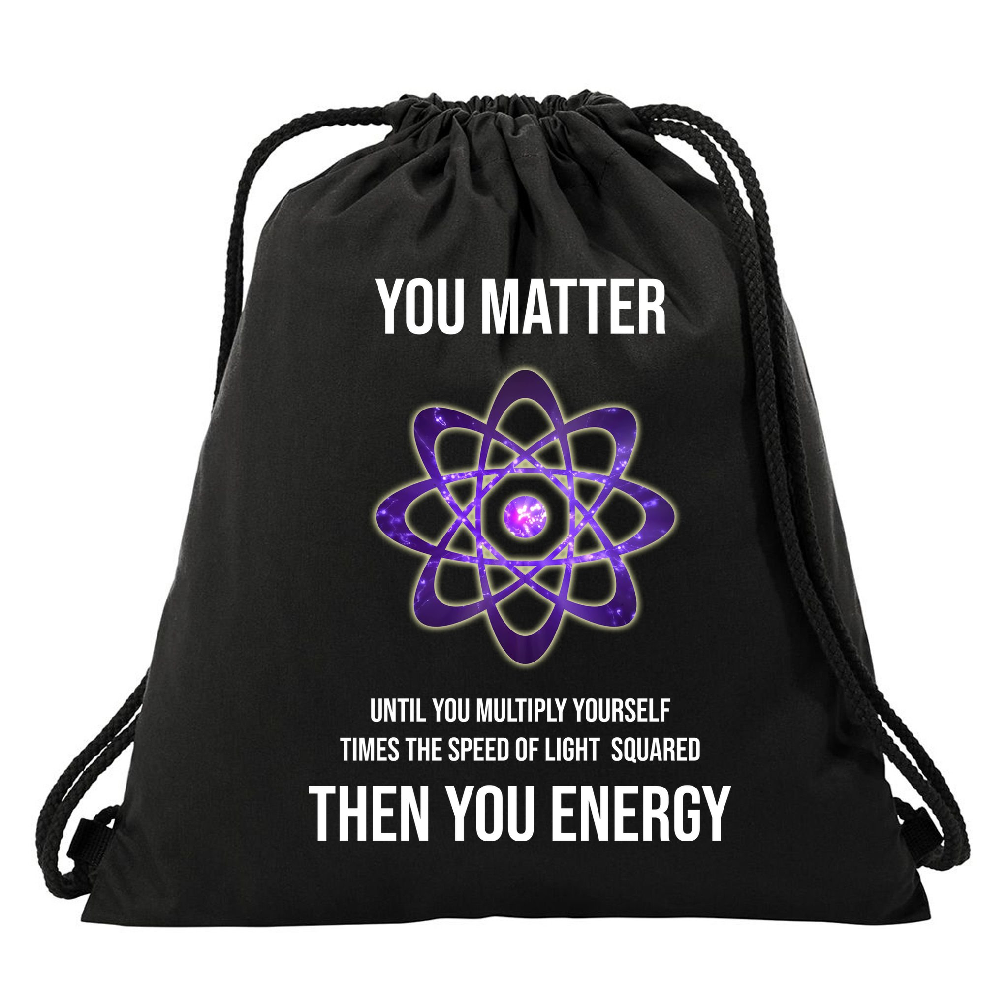 Funny Science You Matter Energy Drawstring Bag