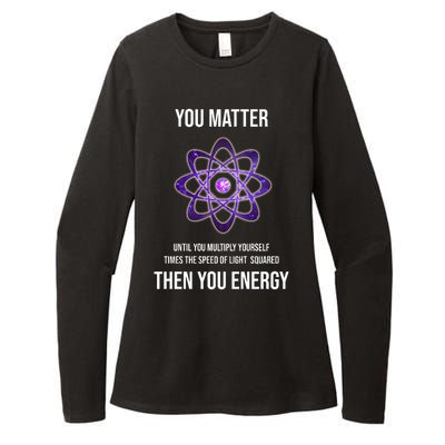 Funny Science You Matter Energy Womens CVC Long Sleeve Shirt