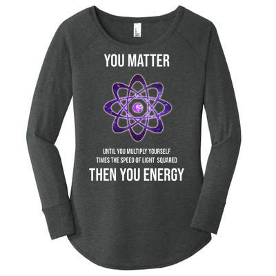 Funny Science You Matter Energy Women's Perfect Tri Tunic Long Sleeve Shirt