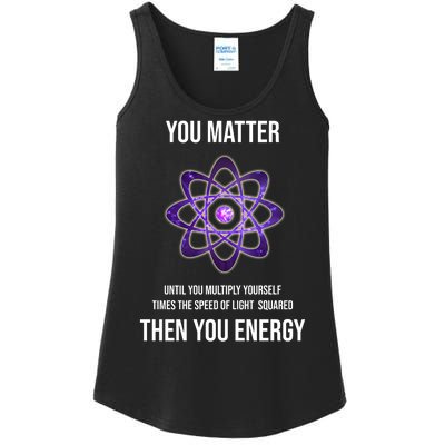 Funny Science You Matter Energy Ladies Essential Tank