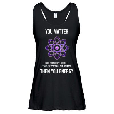 Funny Science You Matter Energy Ladies Essential Flowy Tank