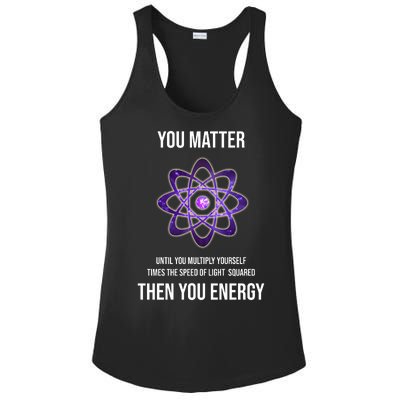 Funny Science You Matter Energy Ladies PosiCharge Competitor Racerback Tank