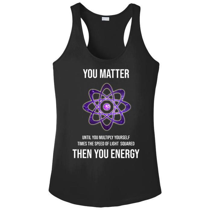 Funny Science You Matter Energy Ladies PosiCharge Competitor Racerback Tank