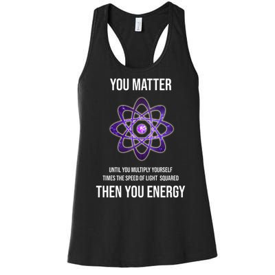 Funny Science You Matter Energy Women's Racerback Tank