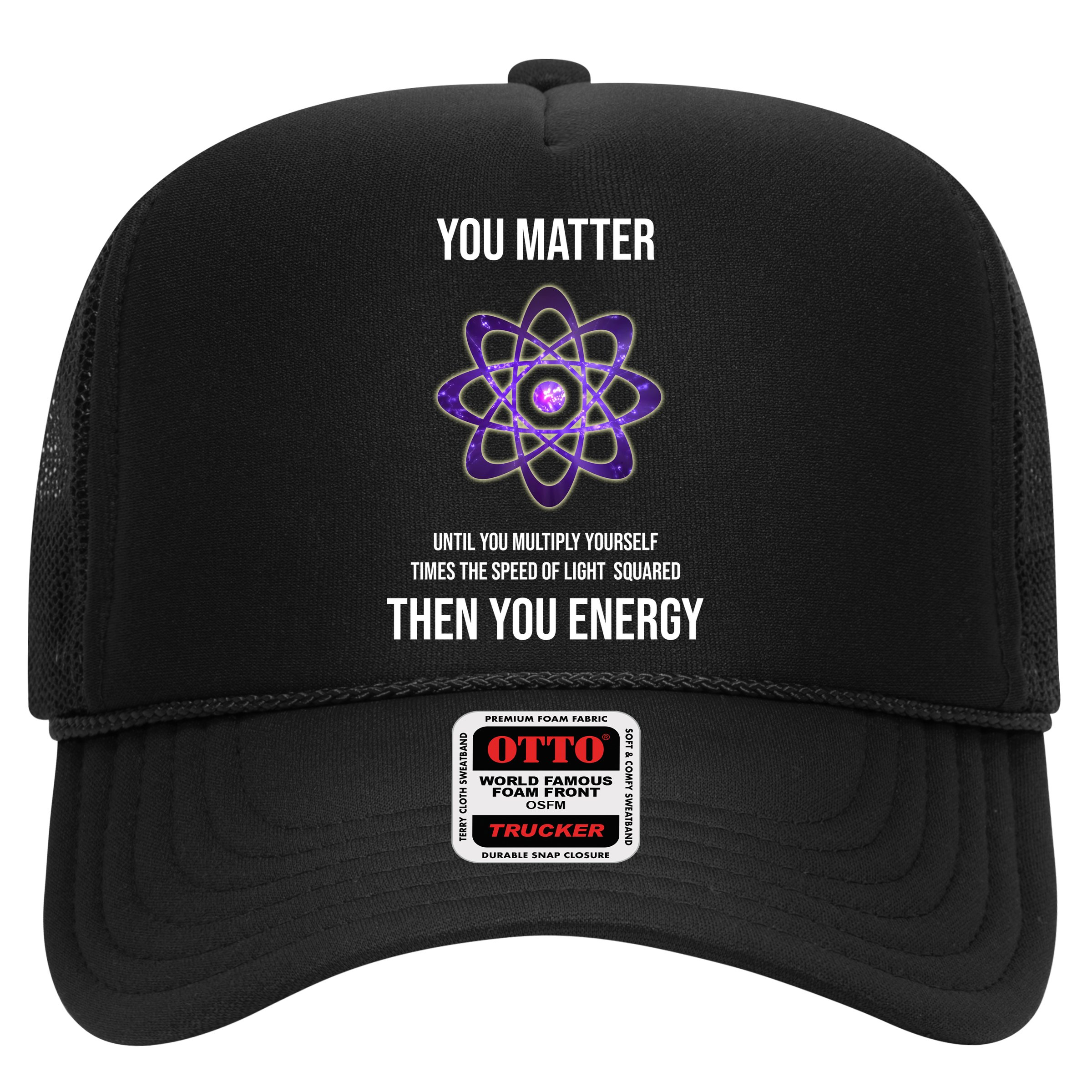 Funny Science You Matter Energy Hat