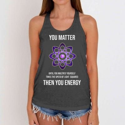 Funny Science You Matter Energy Women's Knotted Racerback Tank