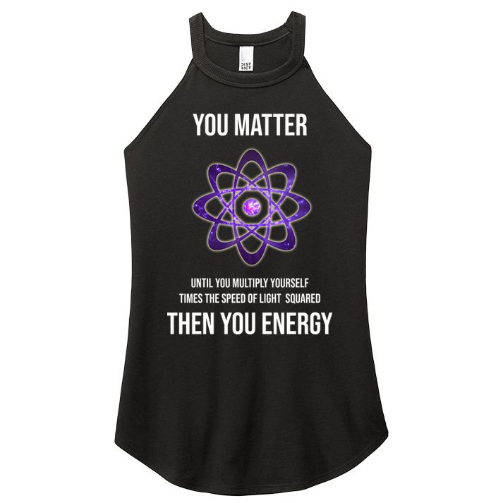Funny Science You Matter Energy Women's Perfect Tri Rocker Tank