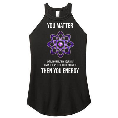 Funny Science You Matter Energy Women's Perfect Tri Rocker Tank