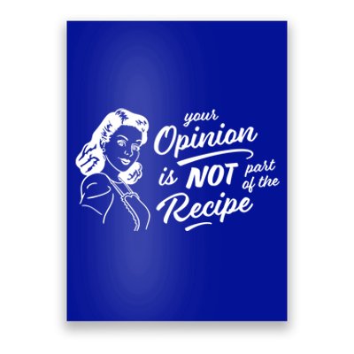 Funny Saying Your Opinion Not Part Recipe Humor Humorous Great Gift Poster