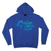 Funny Saying Your Opinion Not Part Recipe Humor Humorous Gift Hoodie