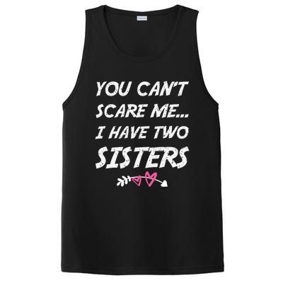 Funny Siblings You Dont Scare Me I Have Two Sisters Gift PosiCharge Competitor Tank