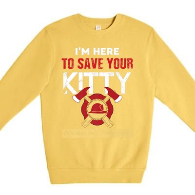 Firefighter Save Your Kitty Funny Tees Fire Funny Gift Premium Crewneck Sweatshirt