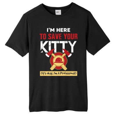 Firefighter Save Your Kitty Funny Tees Fire Funny Gift Tall Fusion ChromaSoft Performance T-Shirt