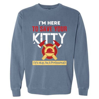 Firefighter Save Your Kitty Funny Tees Fire Funny Gift Garment-Dyed Sweatshirt