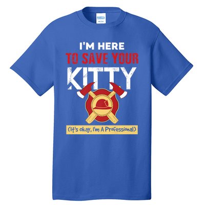 Firefighter Save Your Kitty Funny Tees Fire Funny Gift Tall T-Shirt