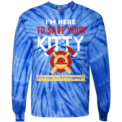 Firefighter Save Your Kitty Funny Tees Fire Funny Gift Tie-Dye Long Sleeve Shirt