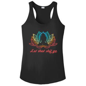 Funny Sarcastic Yoga Lover Gift Retro Yogi Let That Shit Go Cool Gift Ladies PosiCharge Competitor Racerback Tank