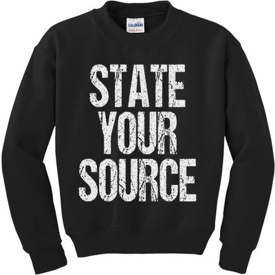 Funny State Your Source Kids Sweatshirt