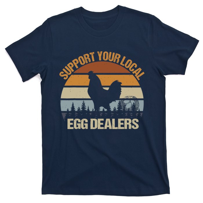 Funny Support Your Local Egg Dealers, Chicken Lover Eggs T-Shirt